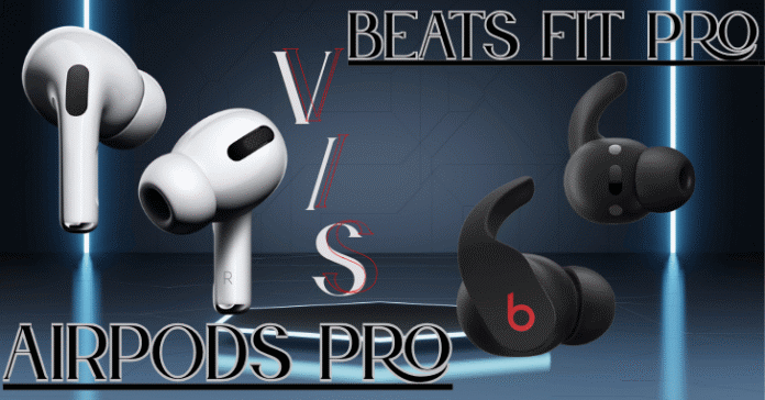 Beats Fit Pro vs. AirPods Pro